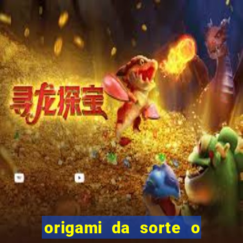 origami da sorte o que escrever